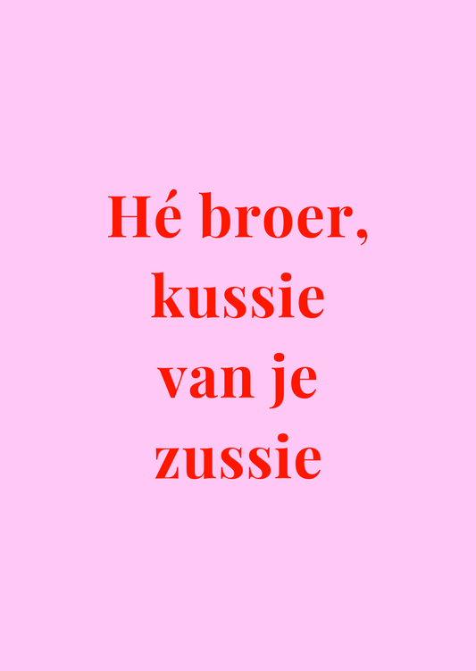 Kaart He broer kussie van je zussie