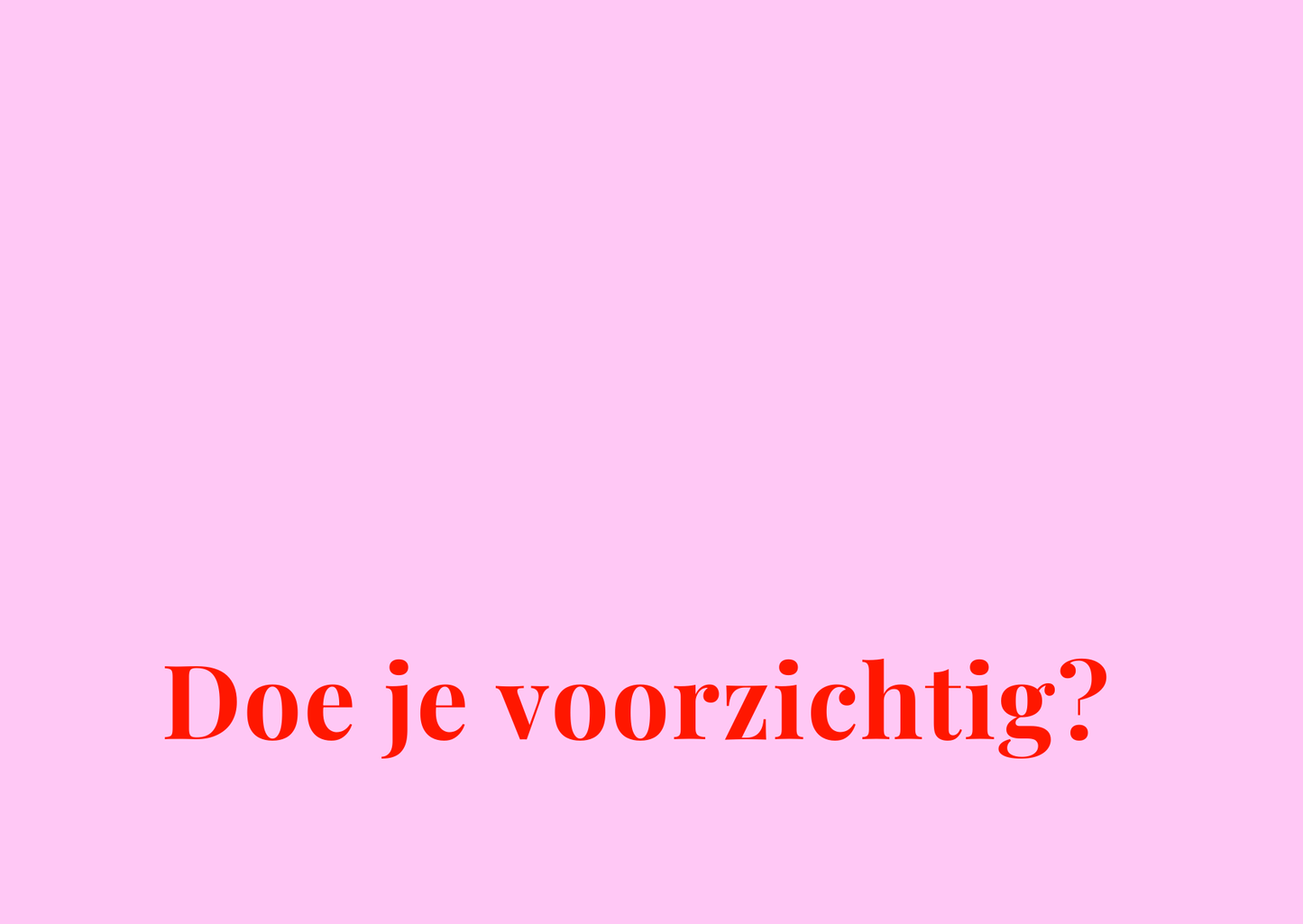 Kaart Doe je voorzichtig?
