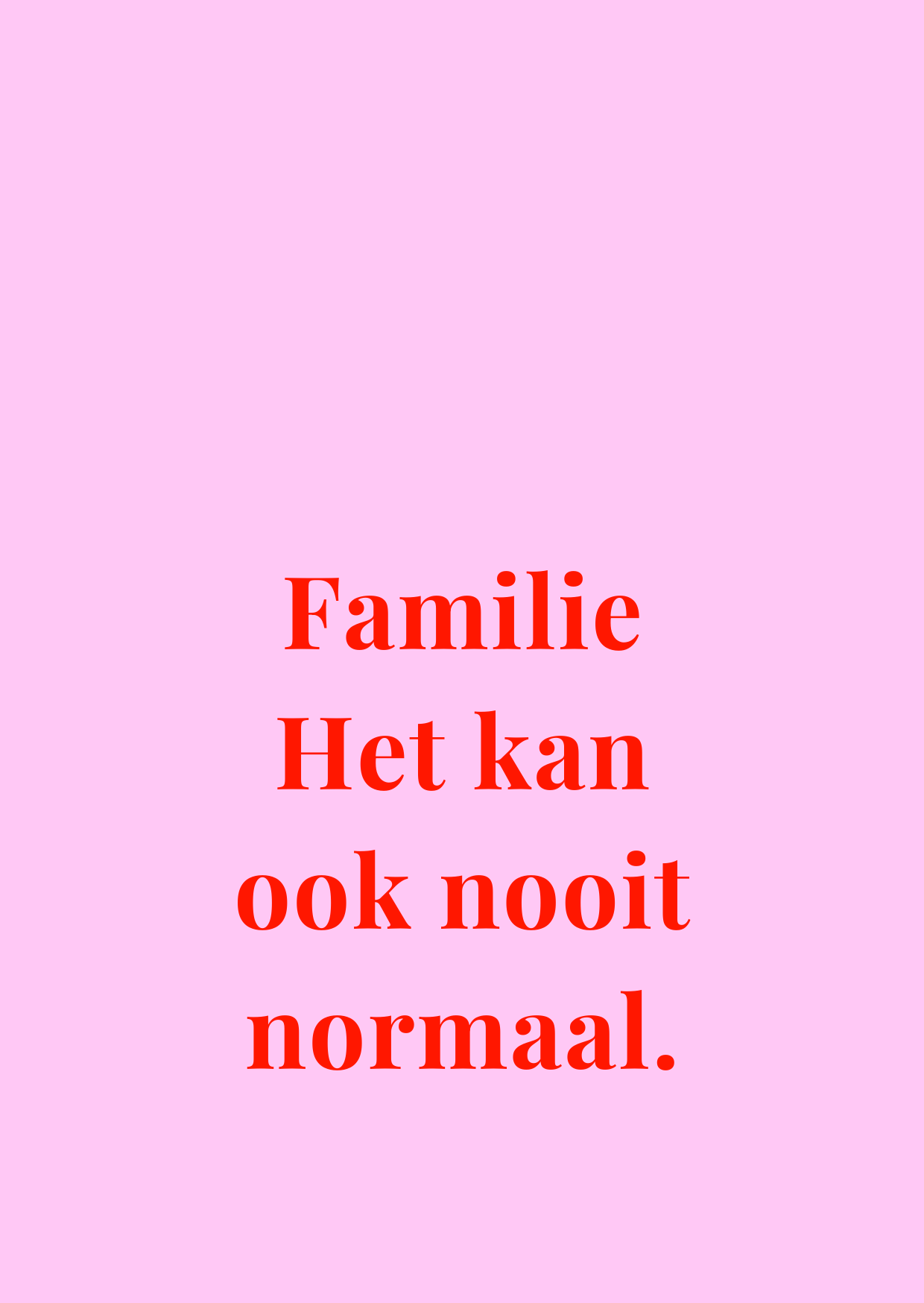 Kaart Familie het kan ook nooit normaal