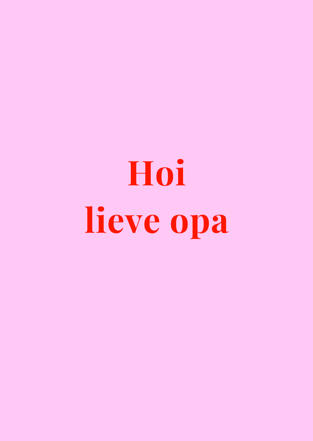 Kaart Hoi lieve opa