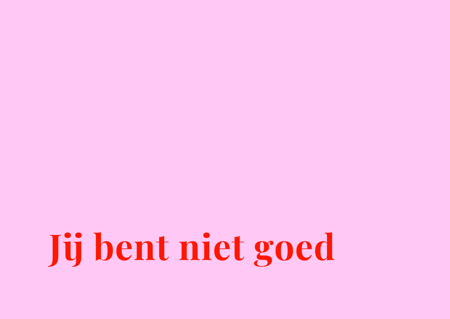 Kaart Jij bent niet goed