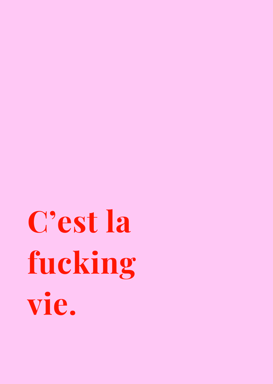 Kaart C'est la fucking vie