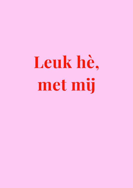 Kaart Leuk he met mij