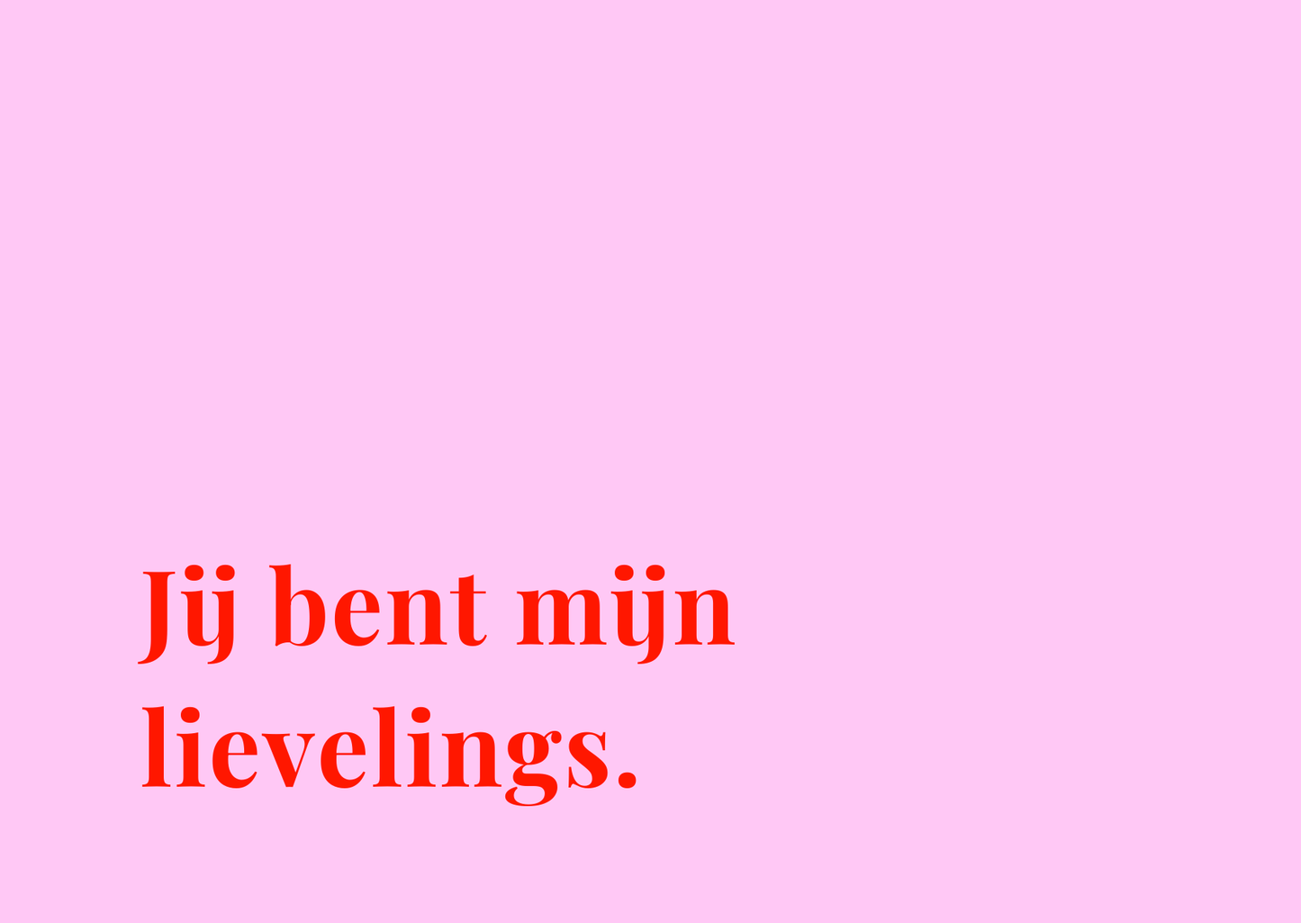 Kaart Jij bent mijn lievelings