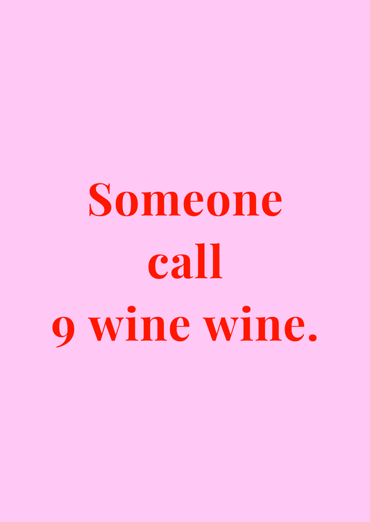 Kaart Someone call 9 wine wine