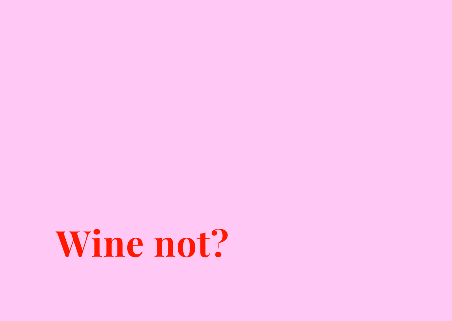 Kaart Wine not?