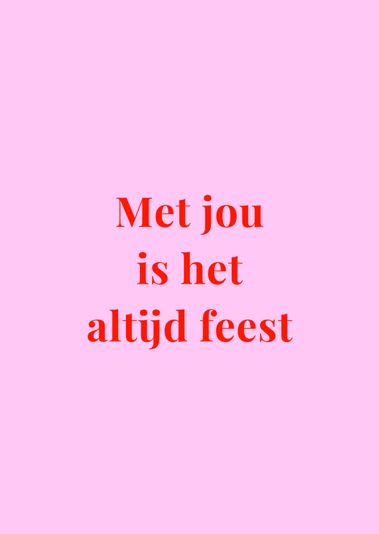 Kaart Met jou is het altijd feest