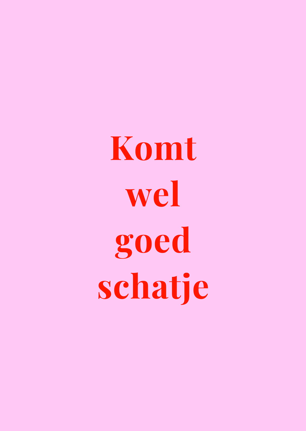 Kaart Komt wel goed schatje