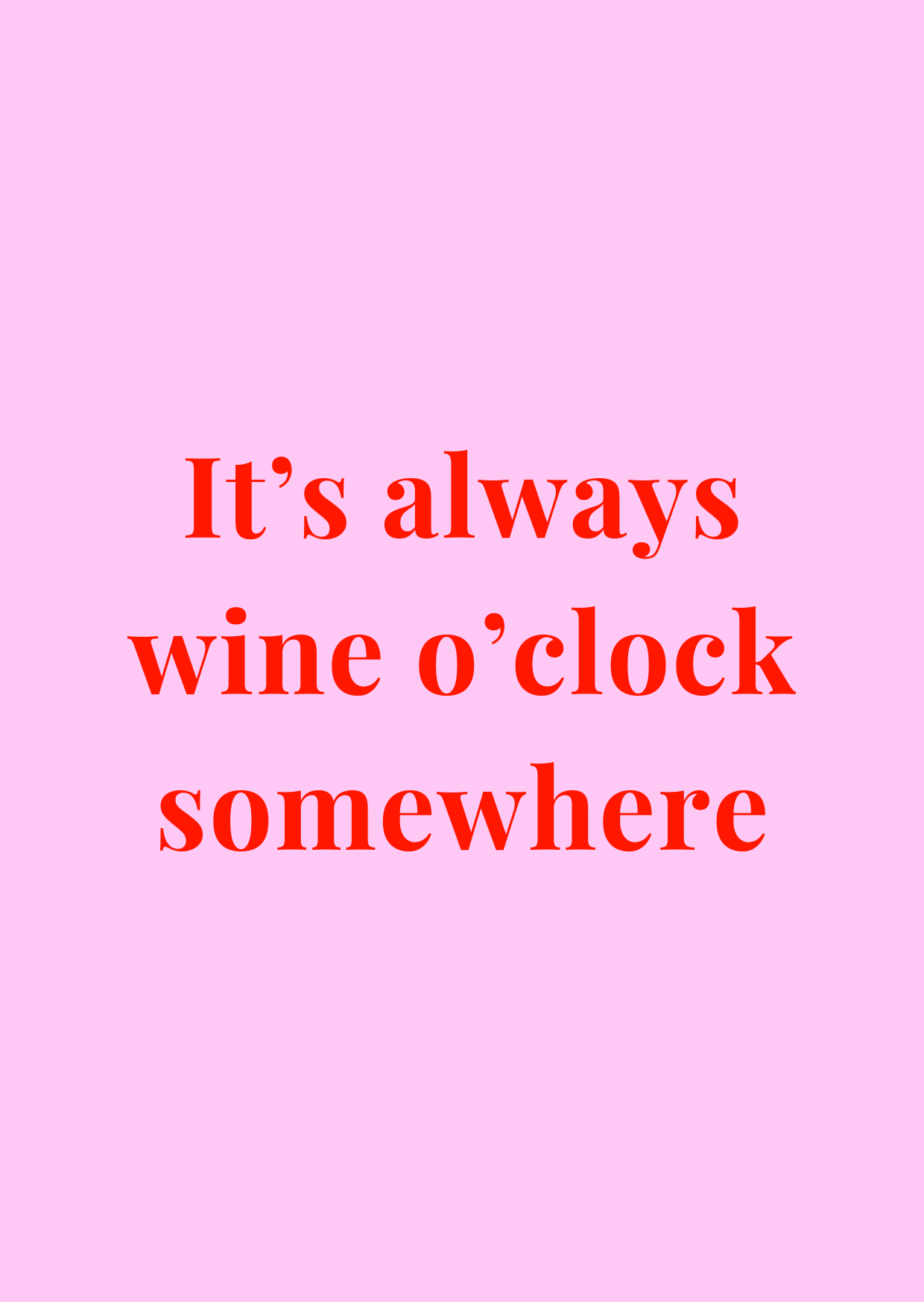 Kaart It's always wine o'clock somewehere